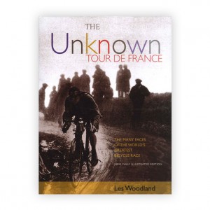 The Unknown Tour De France by Les Woodland