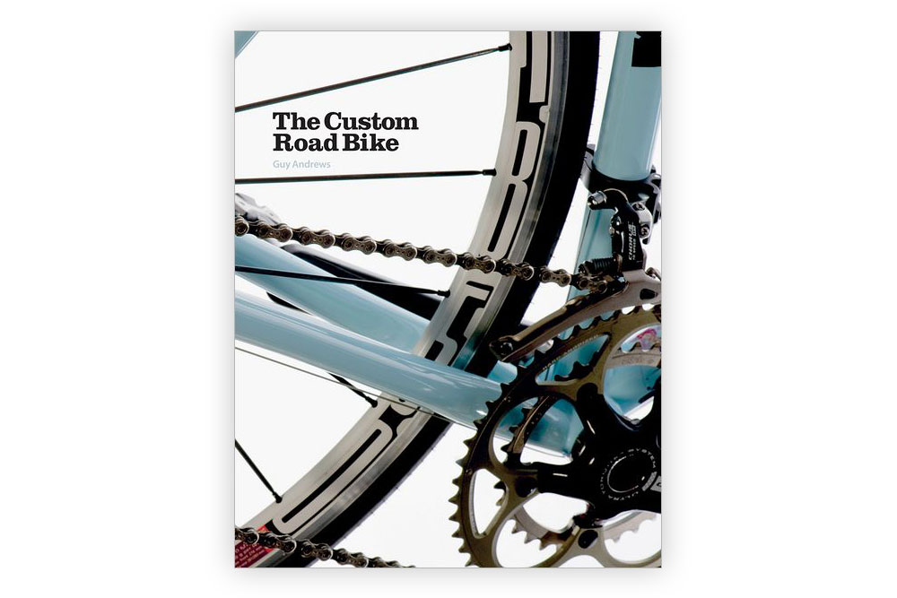 The Custom Road Bike – Guy Andrews