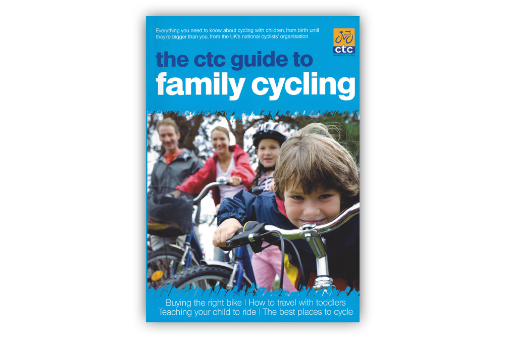 The CTC Guide to Family Cycling