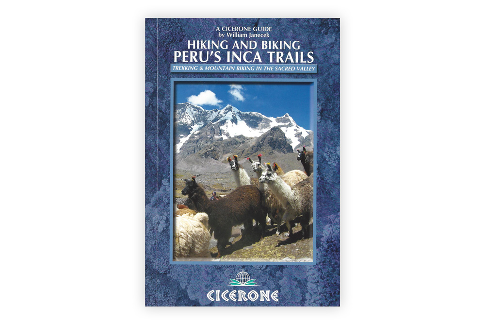 Hiking and Biking Peru’s Inca Trails – William Janecek