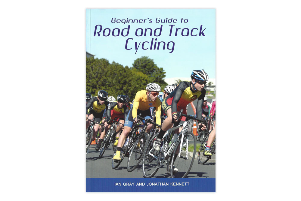 Beginners Guide to Road and Track Cycling – Ian Gray and Jonathan Kennett