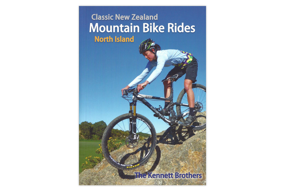 Classic New Zealand Mountain Bike Rides – North Island – The Kennett Brothers