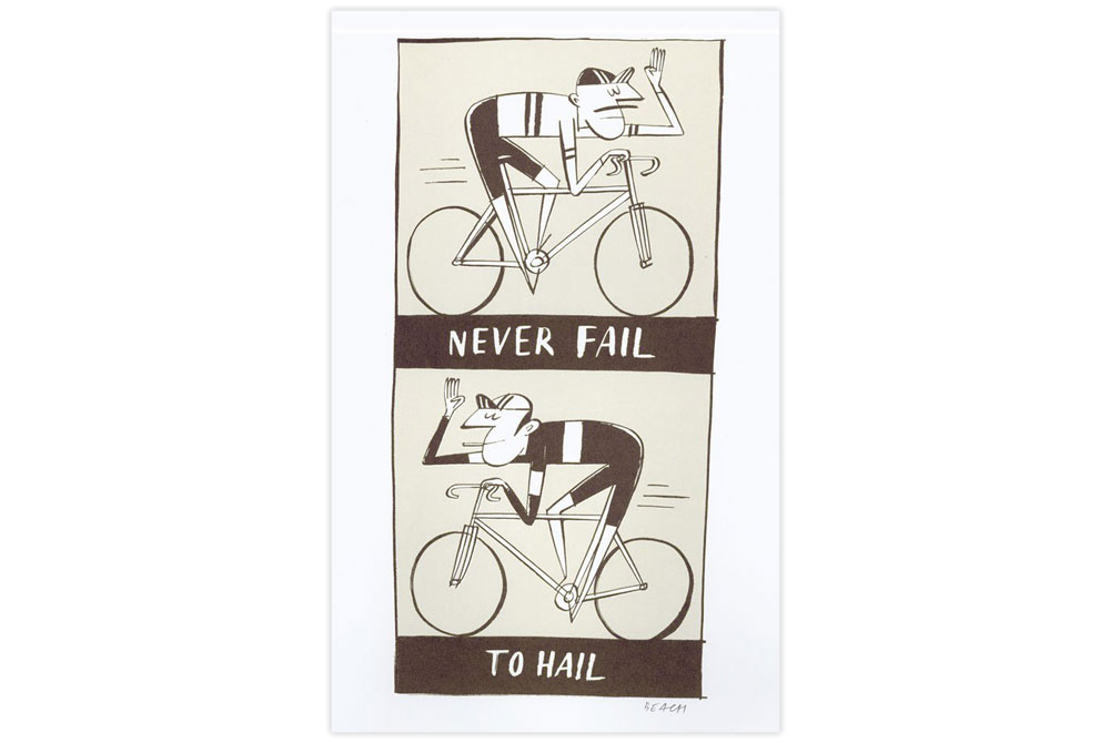 Never Fail To Hail Cycling Screen Print by Beach