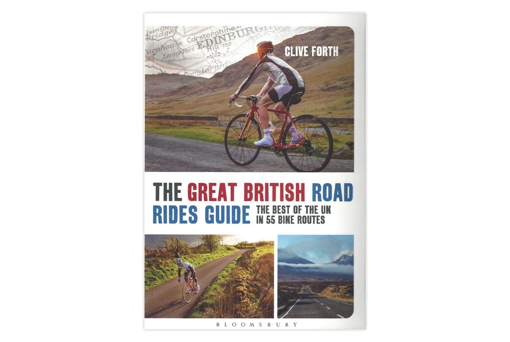 The Great British Road Rides – The Best of the UK in 55 Bike Routes