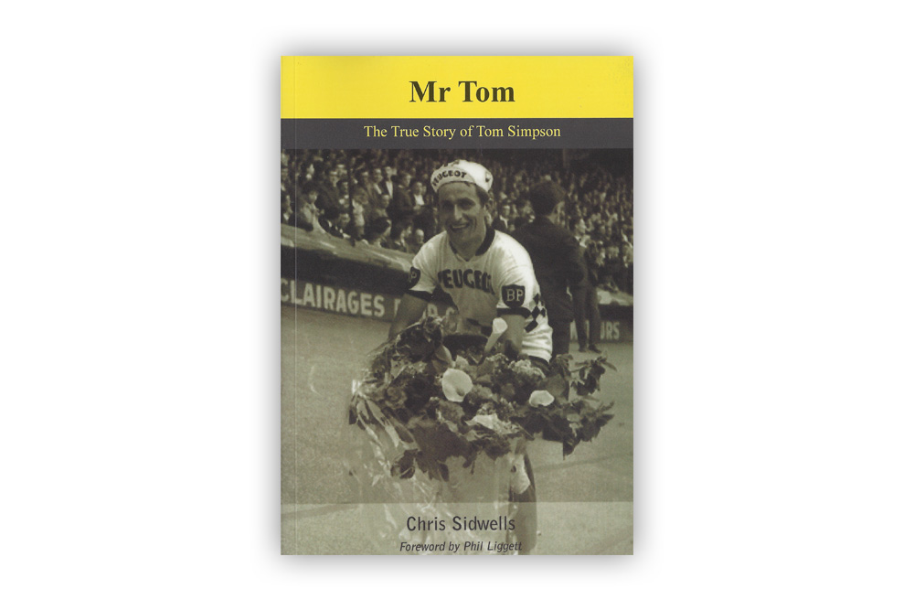 Mr Tom The True Story of Tom Simpson – Chris Sidwells