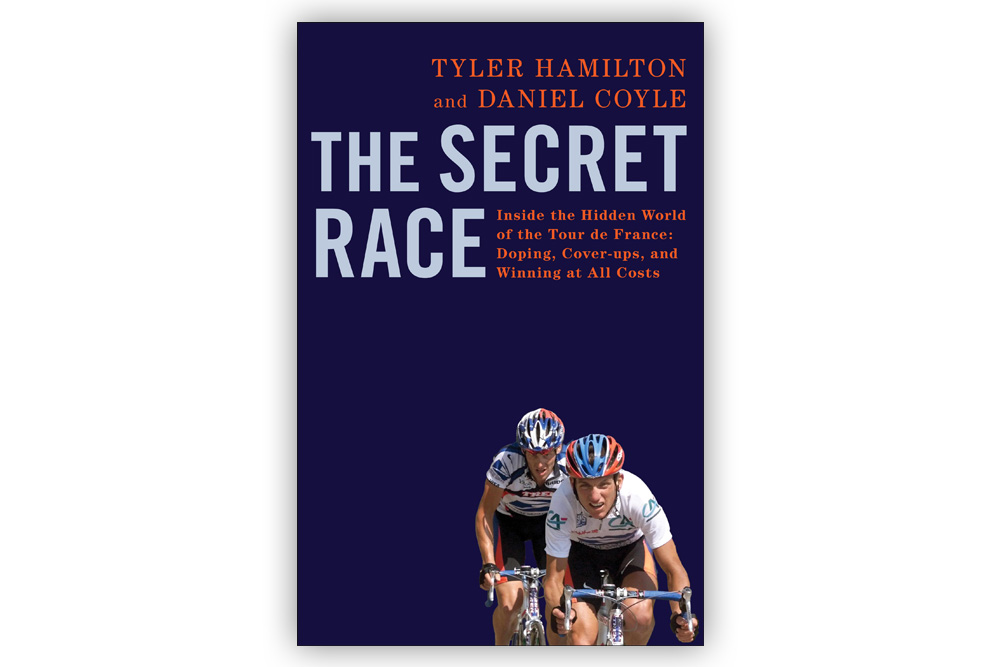 The Secret Race – Tyler Hamilton and Daniel Coyle